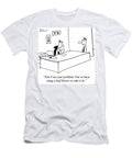 Now I See Your Problem Youve Been Using a Leaf Blower Kelly Kamowski T-Shirt