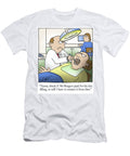 Nurse Check If Mr Burgess Paid for His Last Filling or Gary Cook T-Shirt