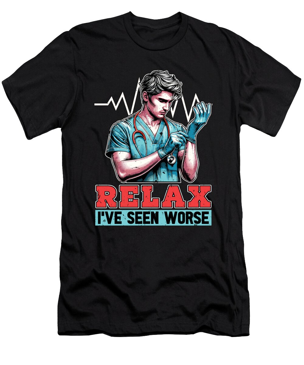 Nurse Practitioner Relax Ive Seen Worse Medical Tshirtconcepts Marvin Poppe T-Shirt