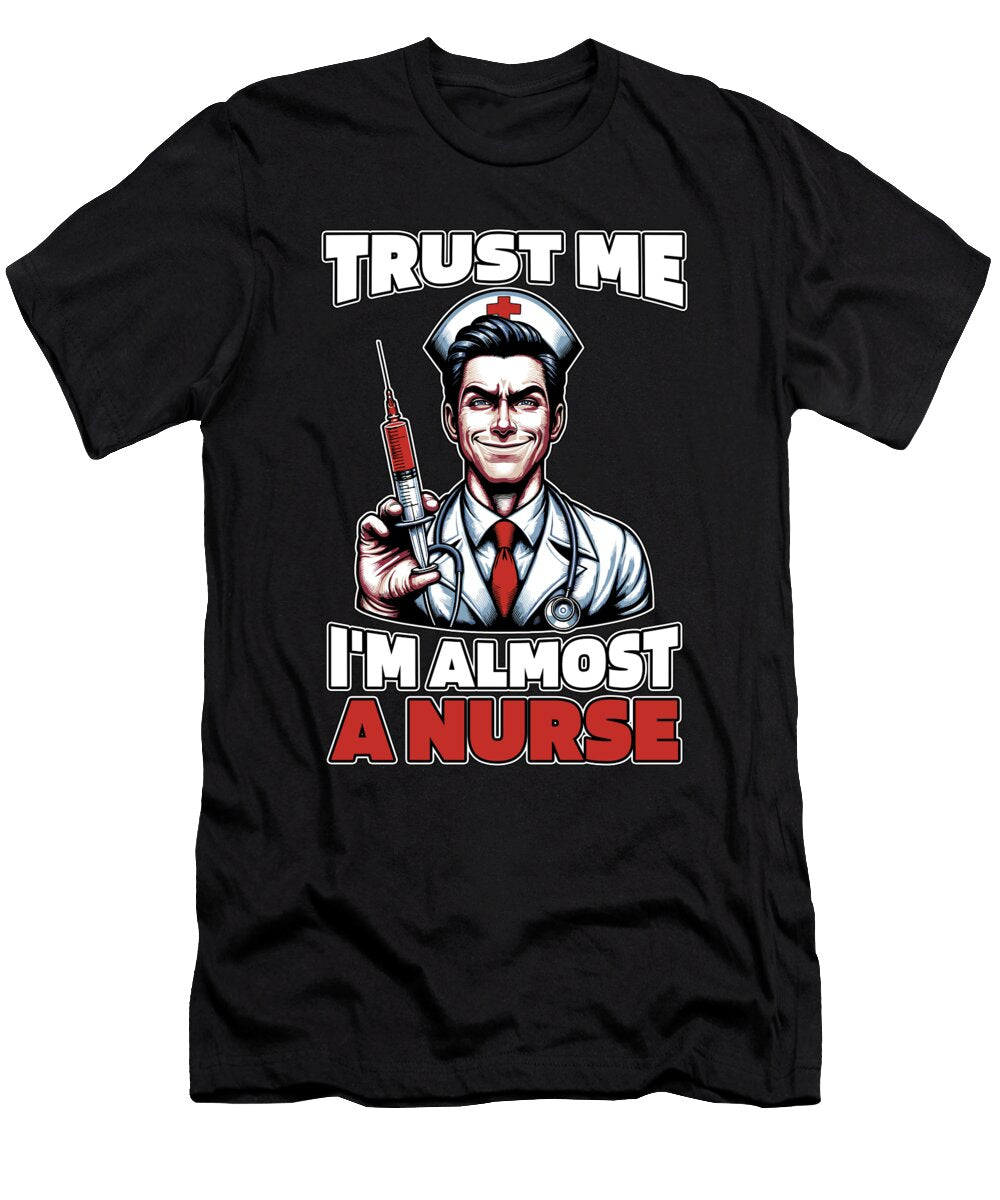 Nurse Practitioner Trust Me Im Almost Pharmacist Tshirtconcepts Marvin Poppe T-Shirt