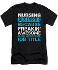 Nursing Professor Freaking Awesome Job Gift Item Shi Hu Kang T-Shirt