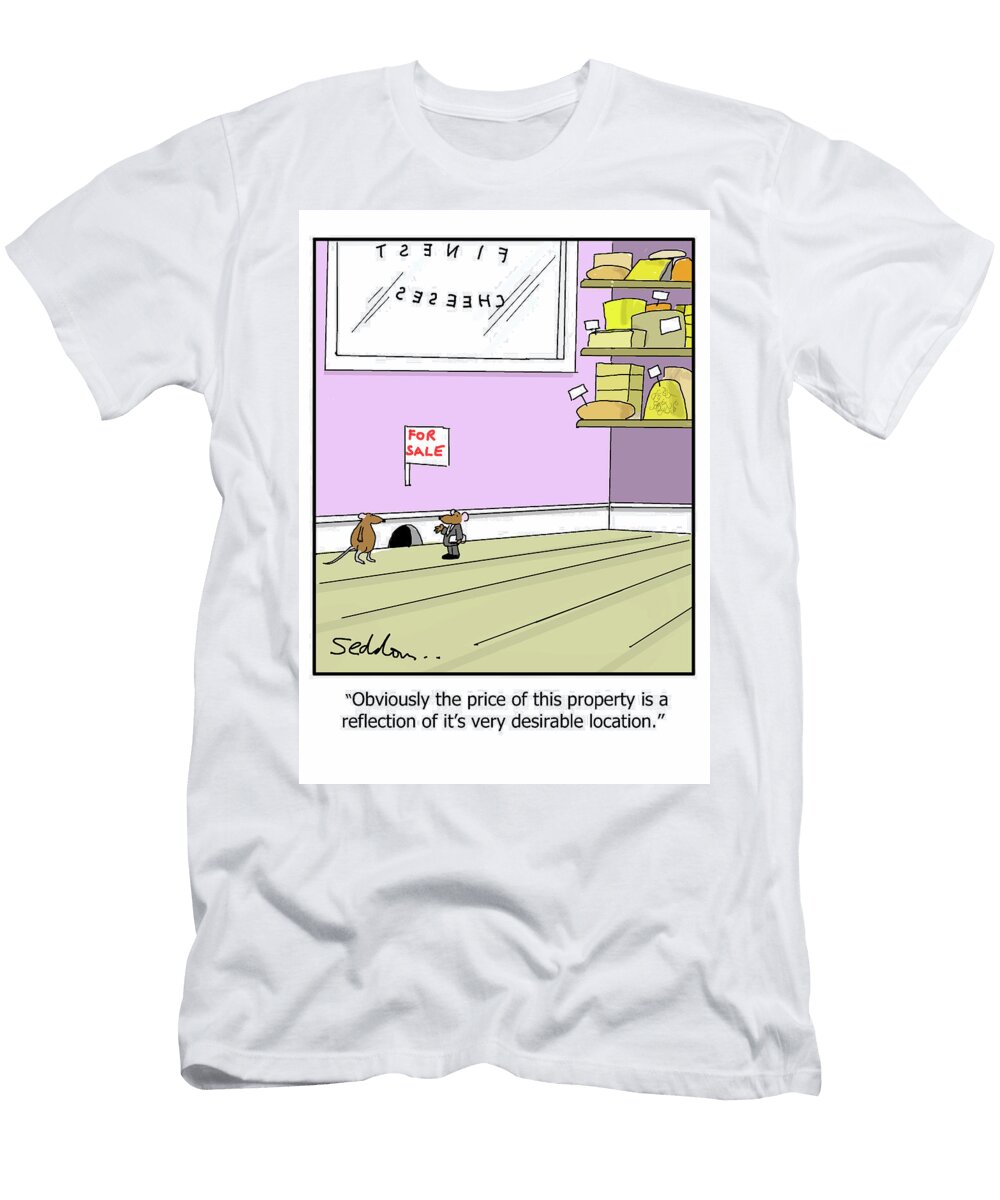 Obviously the Price of This Property Is a Reflection Mike Seddon T-Shirt