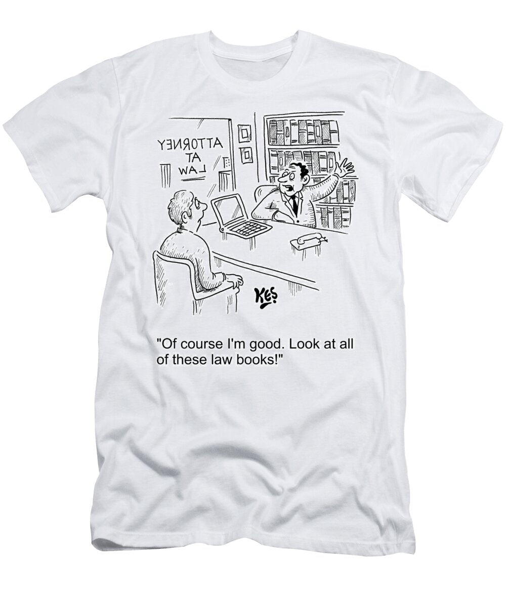 Of Course Im Good Look At All of These Law Books Kes T-Shirt