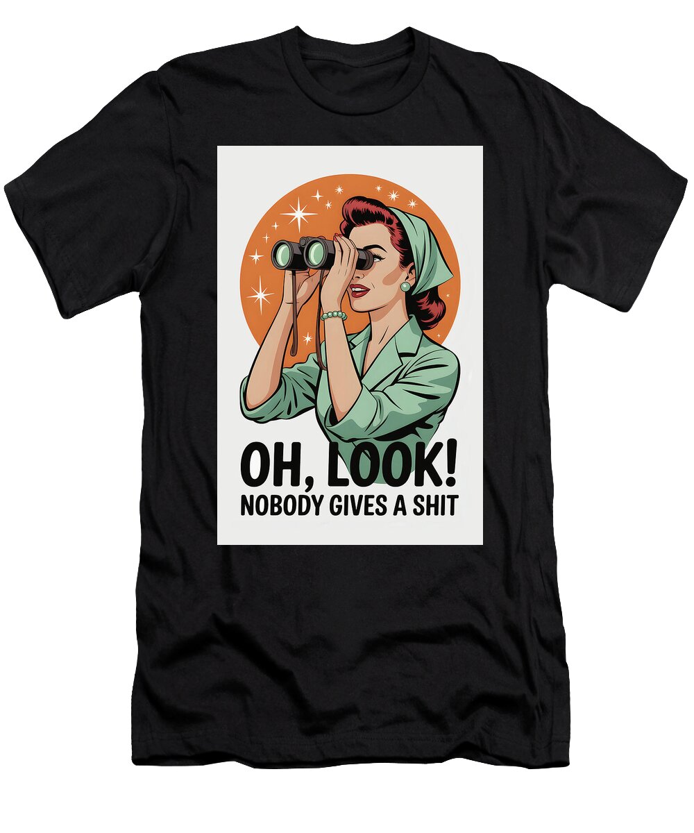 Oh Look Nobody Gives a Shit Funny Poster Dale Kincaid T-Shirt
