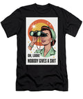 Oh Look Nobody Gives a Shit Retro Poster Dale Kincaid T-Shirt