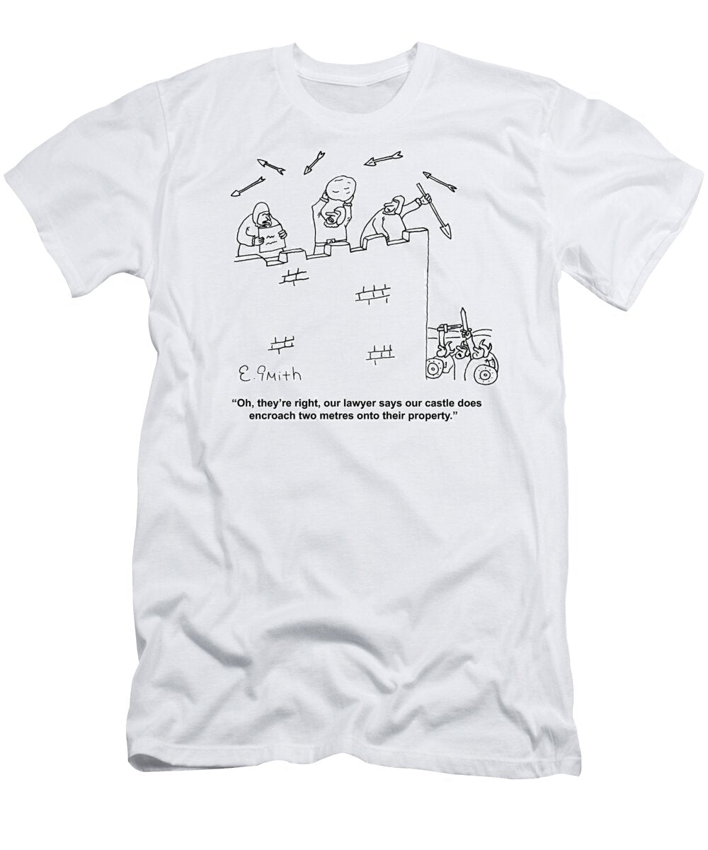 Oh Theyre Right Our Lawyer Says Our Castle Does Encroach Edward Smith T-Shirt