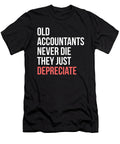 Old Accountants Never Die They Just Depreciate Cpa Noirty Designs T-Shirt