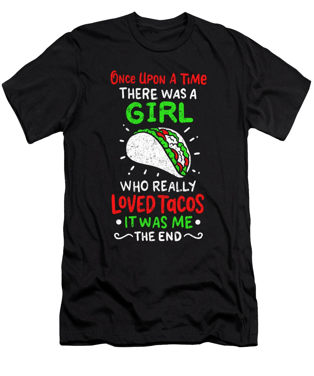 Once Upon a Time Taco Girl Cinco De Mayo Mexican Haselshirt T-Shirt