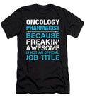 Oncology Pharmacist Freaking Awesome Job Gift Item Shi Hu Kang T-Shirt