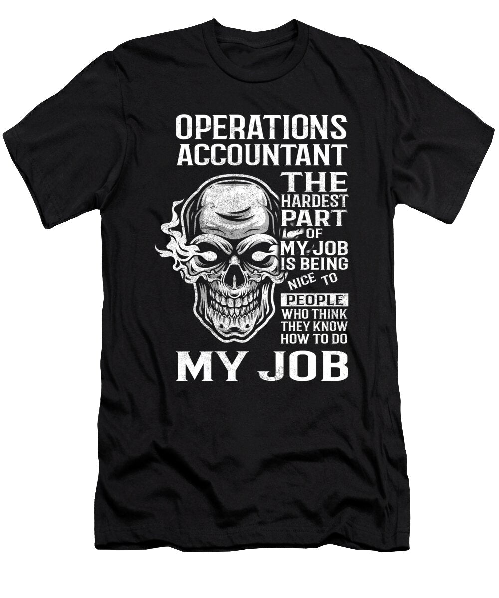 Operations Accountant the Hardest Part of My Job Gift Item Shi Hu Kang T-Shirt