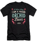 Orchid Lover a Short Story I Am a Proud Gardener Tshirtconcepts Marvin Poppe T-Shirt