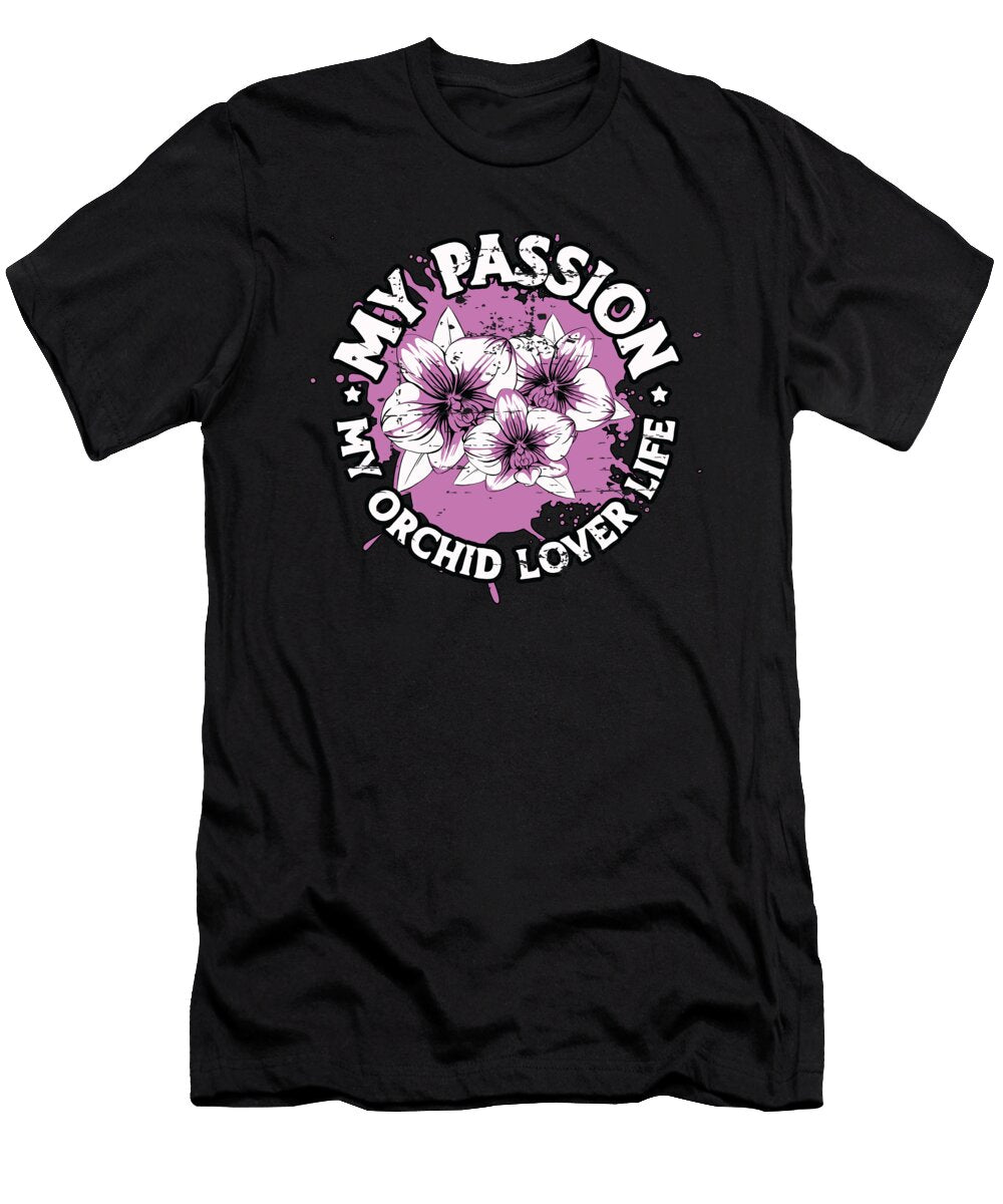 Orchid Lover My Passion My Orchid Lover Gardener Tshirtconcepts Marvin Poppe T-Shirt
