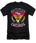 Orchids Its Not Hoarding If Its Orchids Plants Tshirtconcepts Marvin Poppe T-Shirt