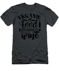 Organic Food Just Kidding Its Wine Anh Nguyen T-Shirt