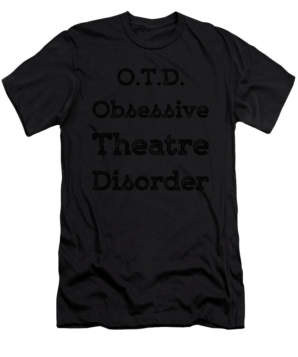 Otd Obessive Theater Disorder1 Kaylin Watchorn T-Shirt