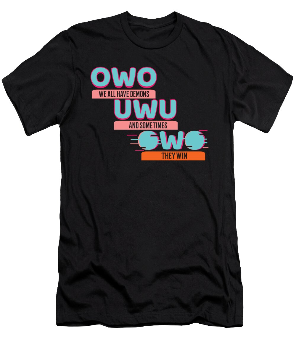 Owo Uwu Meme All Have Demons Win Anime Aesthetic Shirtom T-Shirt