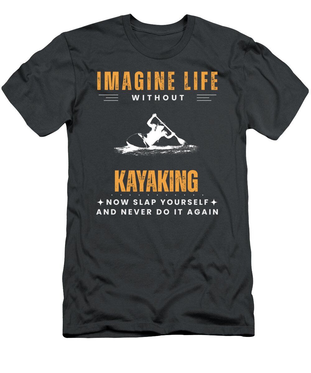Paddlefree Pandemonium Slap Yourself Drift Into Laughter Kayaking Humor T-Shirt