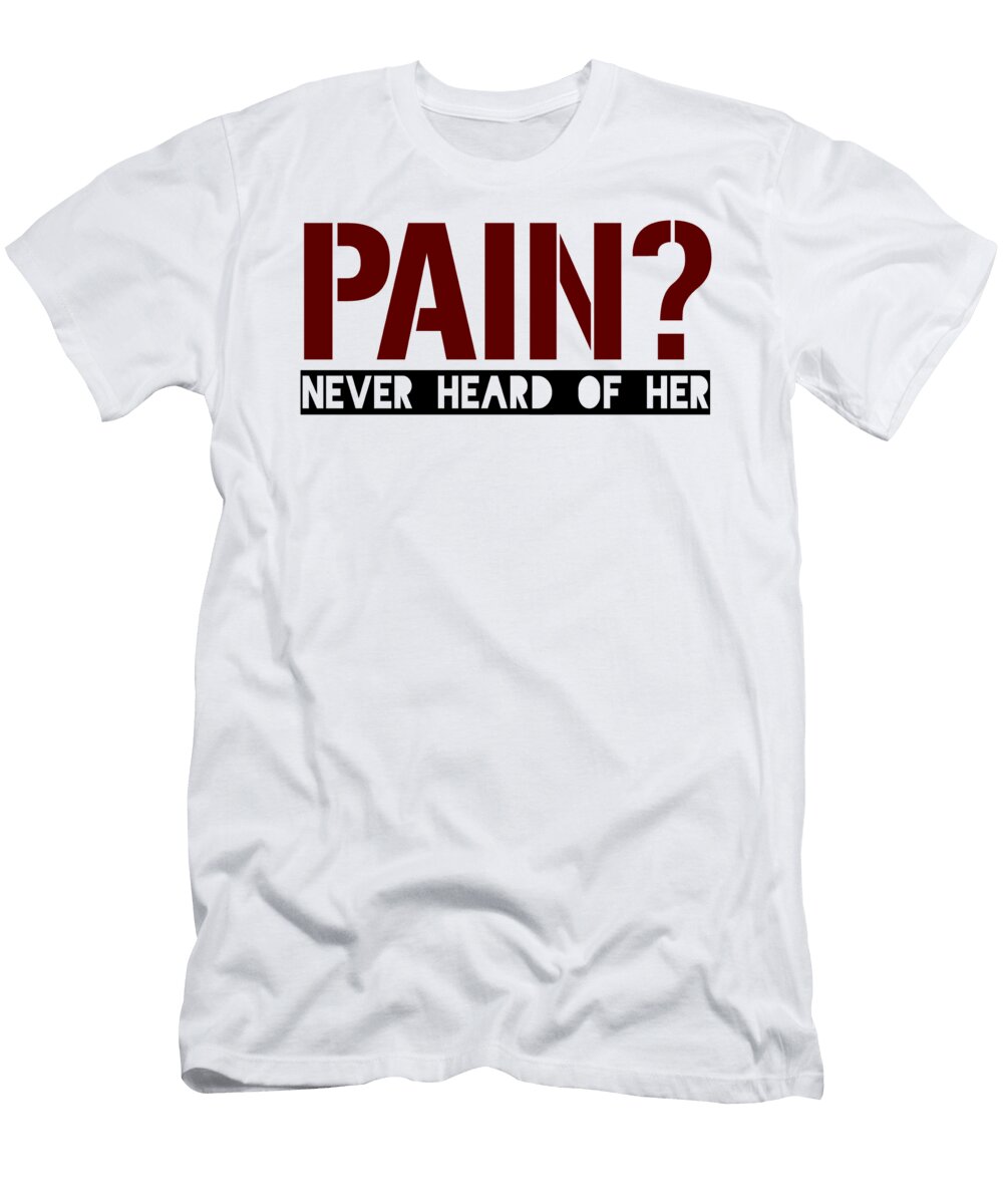 Pain Never Heard of Her Jacob Zelazny T-Shirt