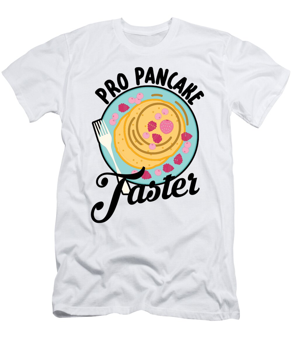 Pancake Taster Eating Breakfast Pancake Day Pancakes Toms Store T-Shirt