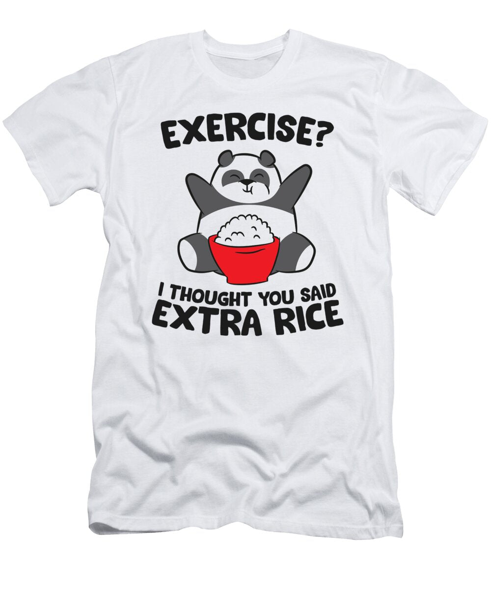 Panda Exercise I Thought You Said Extra Rice Eq Designs T-Shirt