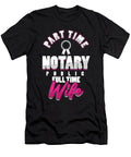 Party Time Notary Public Full Time Wife Lawyer Gift Thomas Larch T-Shirt