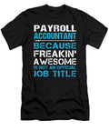 Payroll Accountant Freaking Awesome Job Gift Item Shi Hu Kang T-Shirt