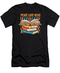 Peace Love Read Bookish Librarian Reading Squad Bookaholic Maximus Designs T-Shirt