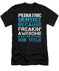 Pediatric Dentist Freaking Awesome Job Gift Item Shi Hu Kang T-Shirt