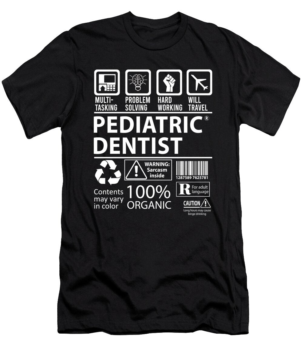 Pediatric Dentist Multitasking Job Title Gift Item Shi Hu Kang T-Shirt