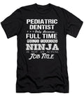 Pediatric Dentist Ninja Job Gift Item Shi Hu Kang T-Shirt
