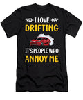 People Annoy Me Drifting Drift Petrona Romero T-Shirt