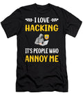 People Annoy Me Hacking Hack Hacker Petrona Romero T-Shirt