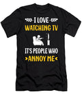 People Annoy Me Watching Tv Petrona Romero T-Shirt