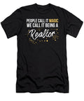 People Call It Magic We Call It Being Realtor Print Noirty Designs T-Shirt