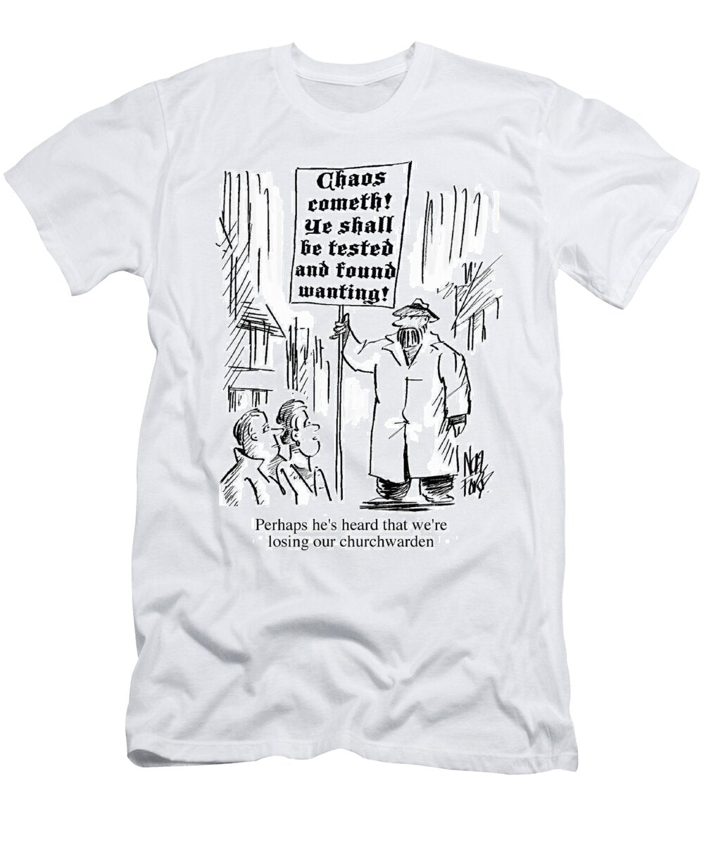 Perhaps Hes Heard Were Losing Our Churchwarden Noel Ford T-Shirt