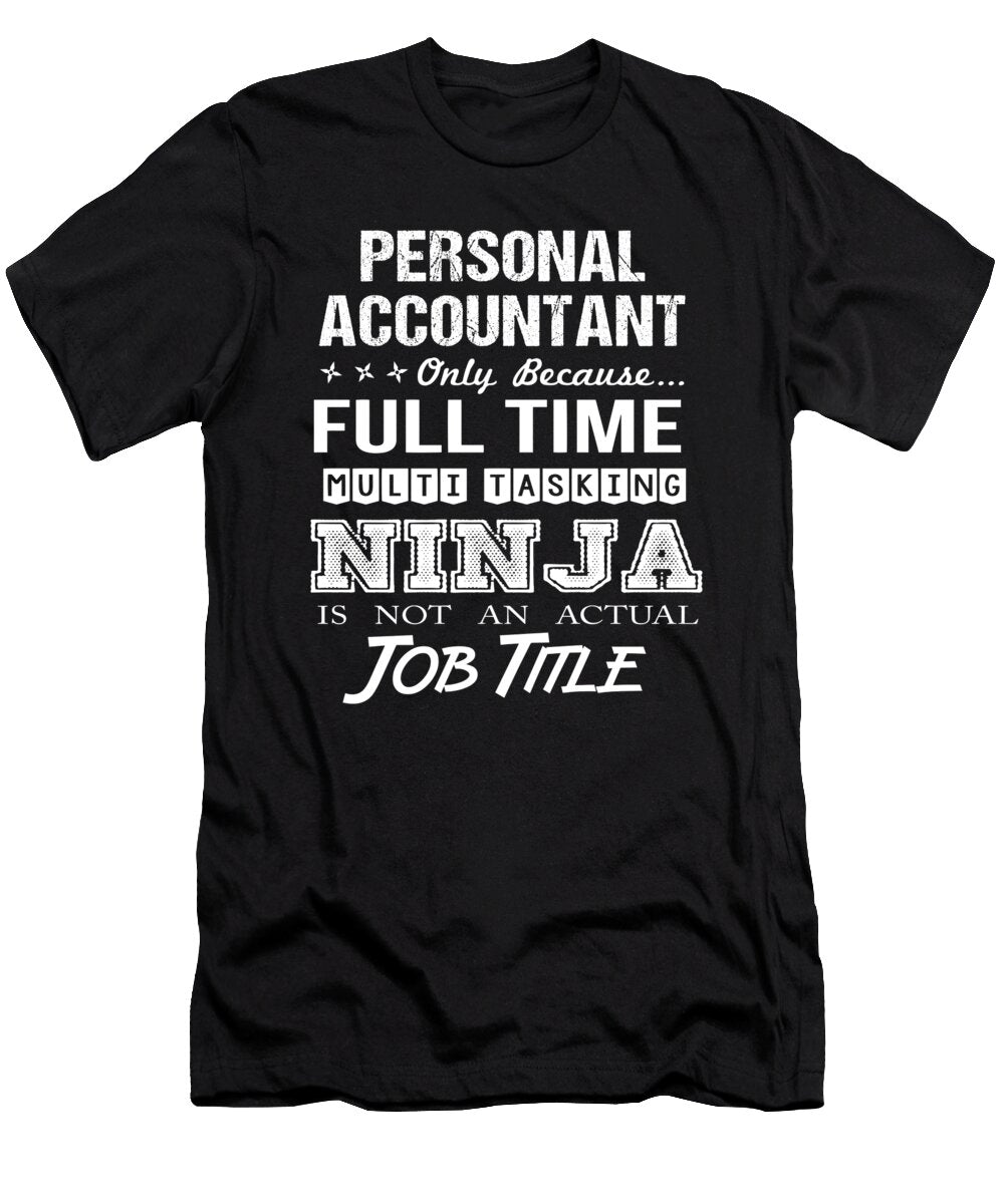 Personal Accountant Ninja Job Gift Item Shi Hu Kang T-Shirt
