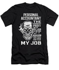 Personal Accountant the Hardest Part of My Job Gift Item Shi Hu Kang T-Shirt
