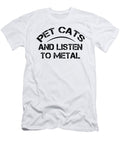 Pet Cats and Listen to Metal Jacob Zelazny T-Shirt