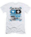 Pharmacist and Mom Typography Joanna Redesiuk T-Shirt