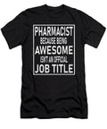 Pharmacist Because Being Awesome Isnt an Official Job Title Graphic Art Grabitees T-Shirt