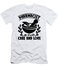Pharmacist Do It with Care and Love Technician Tshirtconcepts Marvin Poppe T-Shirt