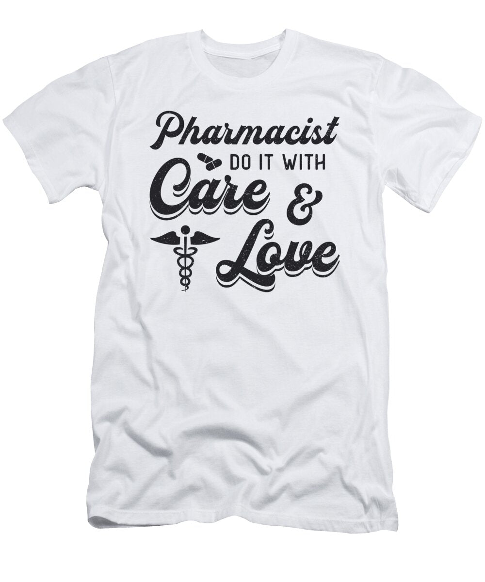 Pharmacist Do It with Care Pharmacy Tech Medicine Tshirtconcepts Marvin Poppe T-Shirt