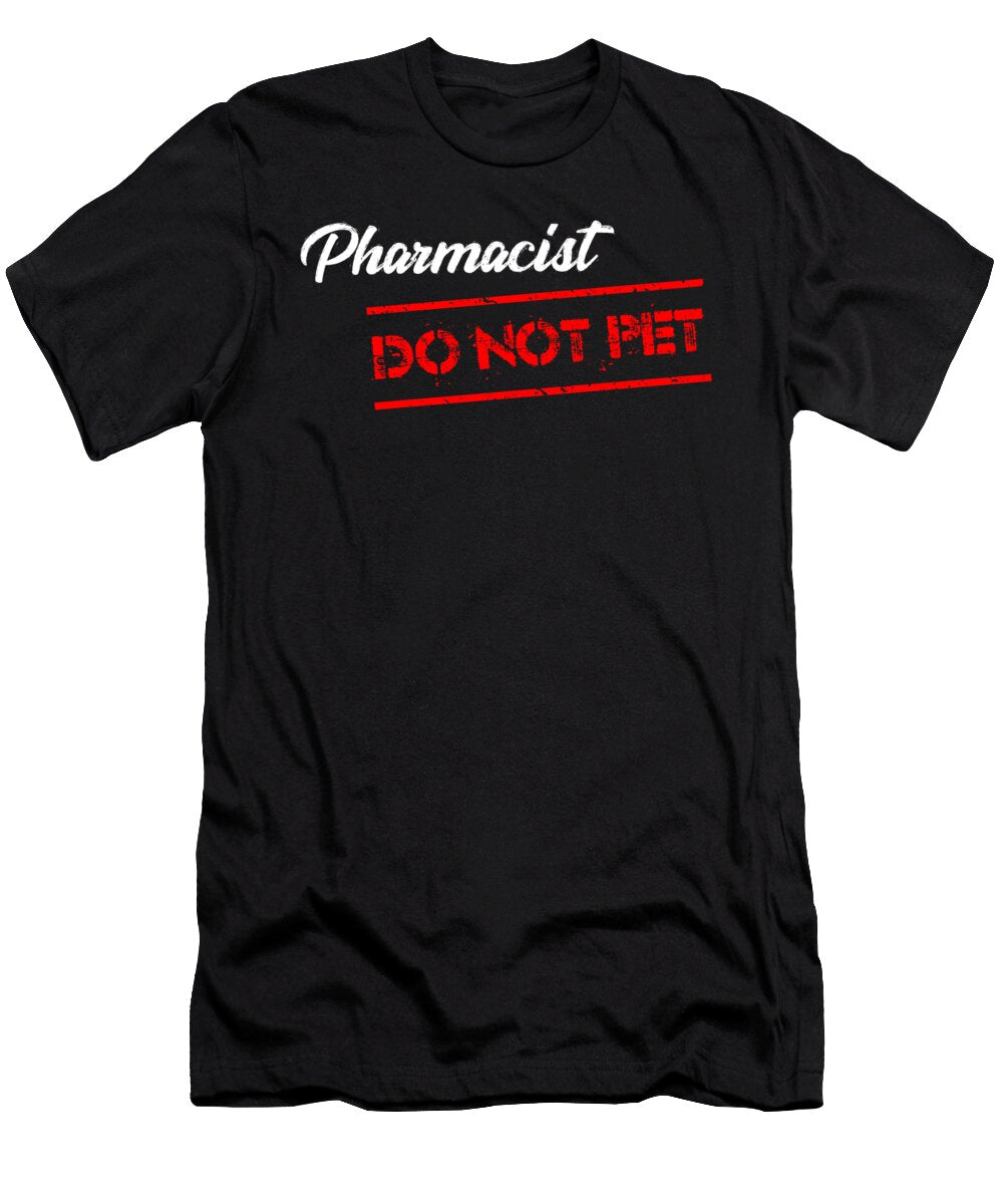 Pharmacist Do Not Pet Jane Keeper T-Shirt