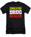 Pharmacist Humor Gift Educated Drug Dealer Funny Pharmacist Kanig Designs T-Shirt