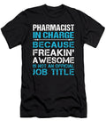 Pharmacist in Charge Freaking Awesome Job Gift Item Shi Hu Kang T-Shirt