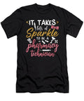 Pharmacist It Takes Lots of Sparkle Pharmacy Tech Tshirtconcepts Marvin Poppe T-Shirt