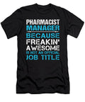 Pharmacist Manager Freaking Awesome Job Gift Item Shi Hu Kang T-Shirt