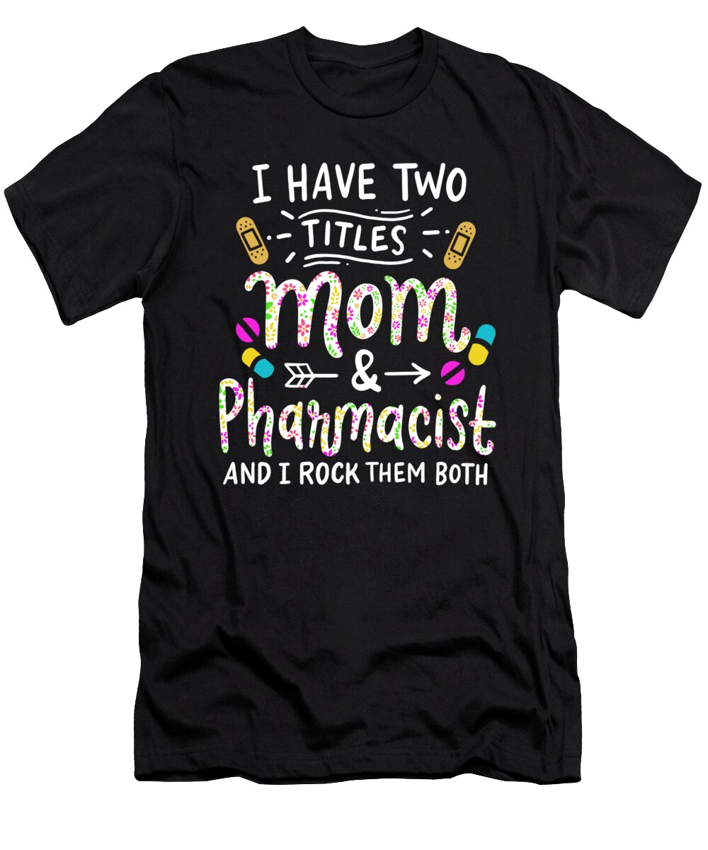 Pharmacist Mom Mothers Day Mom Mama Mommy Haselshirt T-Shirt