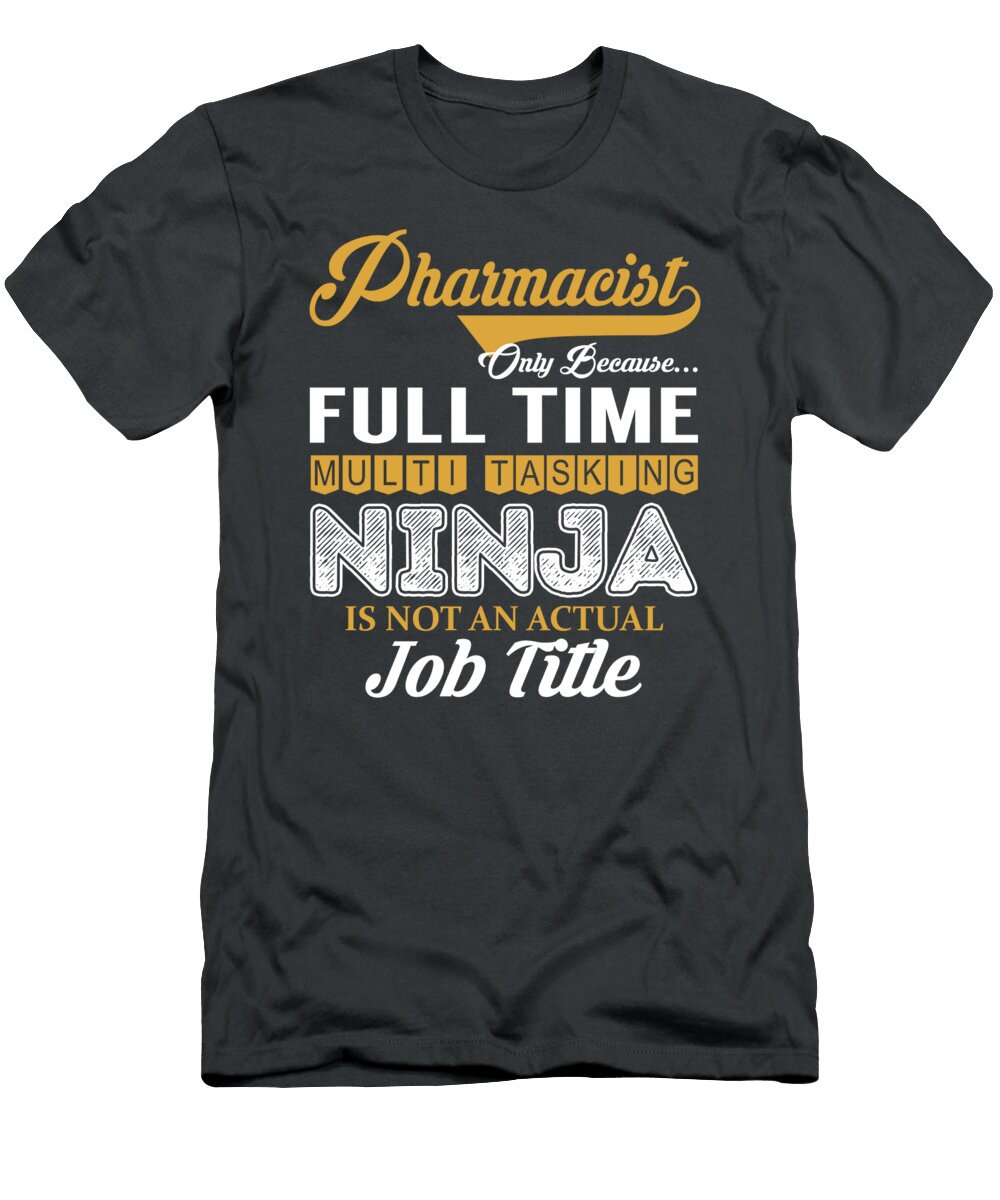 Pharmacist Multitasking Job T-Shirt