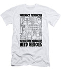 Pharmacist Need Heroes Medicine Pharmacy Tech Tshirtconcepts Marvin Poppe T-Shirt